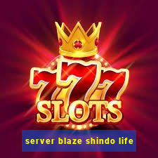 server blaze shindo life